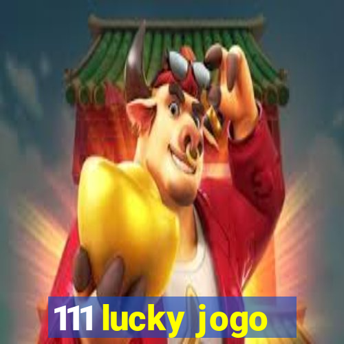 111 lucky jogo